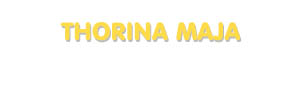 Der Vorname Thorina Maja